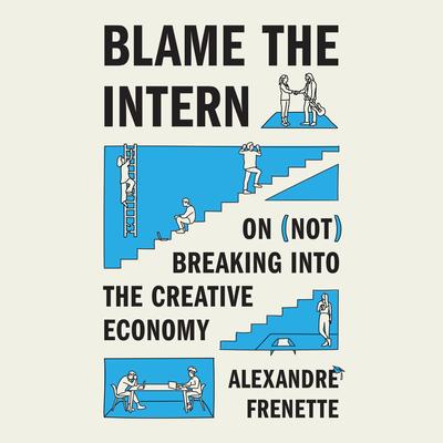 Blame the Intern by Alexandre Frenette audiobook