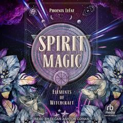 Spirit Magic by Phoenix LeFae audiobook
