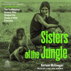 Sisters of the Jungle by Keriann McGoogan audiobook