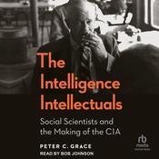 The Intelligence Intellectuals by  Peter C. Grace audiobook