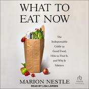 What to Eat Now by  Marion Nestle audiobook