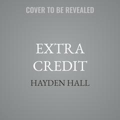 Extra Credit by Hayden Hall audiobook
