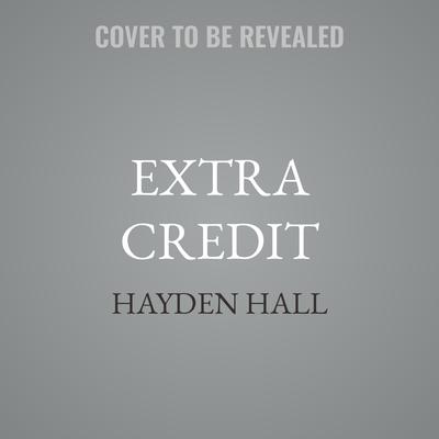 Extra Credit by Hayden Hall audiobook