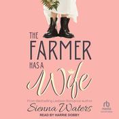 The Farmer Has a Wife by  Sienna Waters audiobook