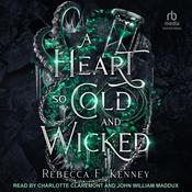 A Heart So Cold and Wicked by  Rebecca F. Kenney audiobook