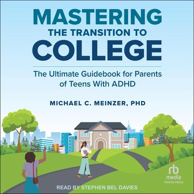 Mastering the Transition to College by Michael C. Meinzer audiobook