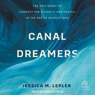 Canal Dreamers by Jessica M. Lepler audiobook