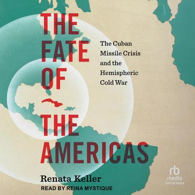 The Fate of the Americas by Renata Keller audiobook