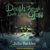 Death Through a Dark Green Glass by  Julia Buckley audiobook