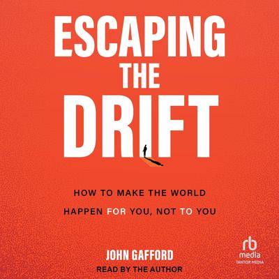 Escaping the Drift by John Gafford audiobook