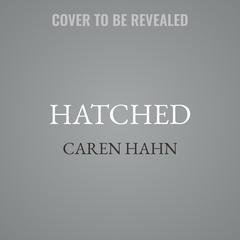 Hatched by Caren Hahn audiobook