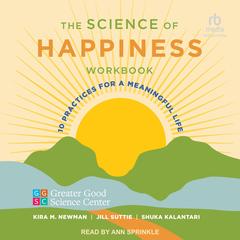 The Science of Happiness Workbook by Greater Good Science Center audiobook