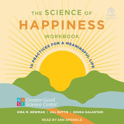 The Science of Happiness Workbook by Greater Good Science Center audiobook