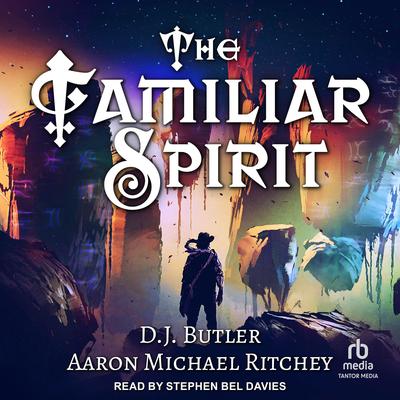The Familiar Spirit by D.J. Butler audiobook