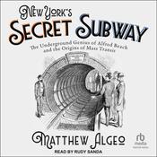 New York's Secret Subway by  Matthew Algeo audiobook