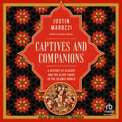 Captives and Companions by  Justin Marozzi audiobook