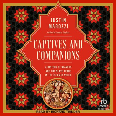 Captives and Companions by Justin Marozzi audiobook