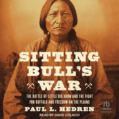 Sitting Bull's War by Paul L. Hedren audiobook