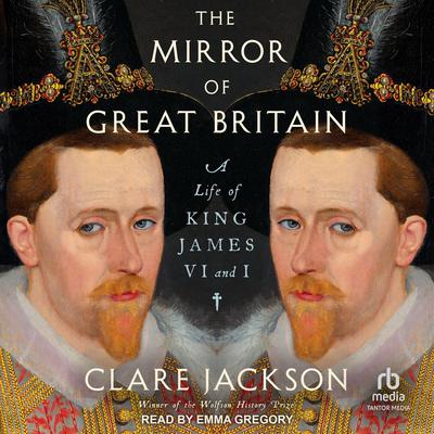 The Mirror of Great Britain by Clare Jackson audiobook