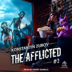 The Afflicted #3 by Konstantin Zubov audiobook