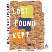 Lost Found Kept by  Deborah Derrickson Kossmann audiobook