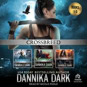 The Crossbreed Series Boxed Set (Books 1-3) by  Dannika Dark audiobook