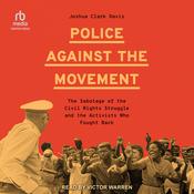 Police Against the Movement by  Joshua Clark Davis audiobook