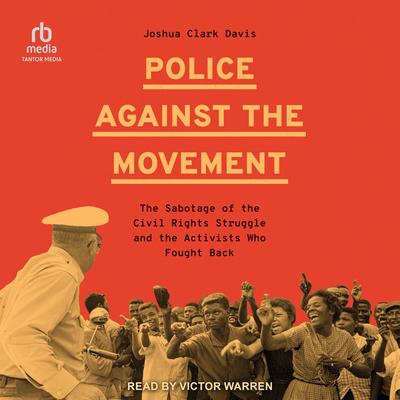 Police Against the Movement by Joshua Clark Davis audiobook