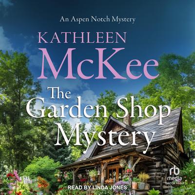 The Garden Shop Mystery by Kathleen McKee audiobook