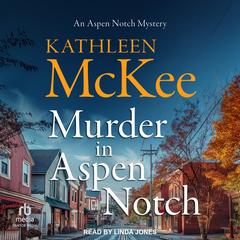 Murder in Aspen Notch by Kathleen McKee audiobook