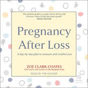 Pregnancy After Loss by  Zoe Clark-Coates audiobook