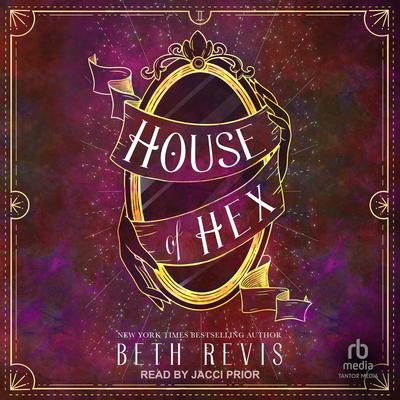 House of Hex by Beth Revis audiobook