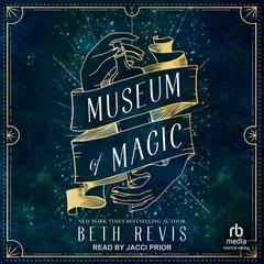 Museum of Magic by Beth Revis audiobook