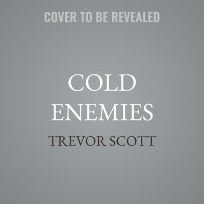 Cold Enemies by Trevor Scott audiobook
