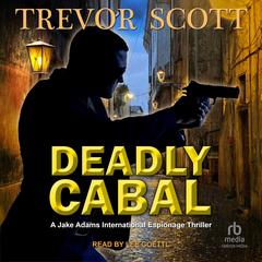 Deadly Cabal by Trevor Scott audiobook