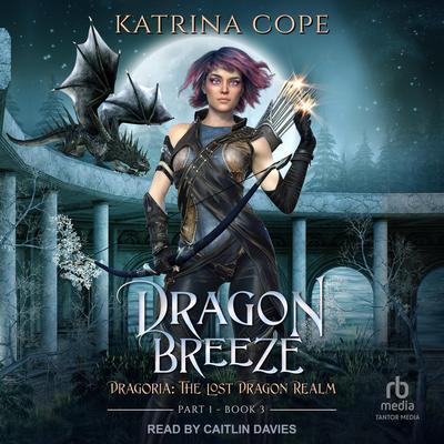 Dragon Breeze by Katrina Cope audiobook