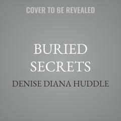 Buried Secrets by Denise Diana Huddle audiobook
