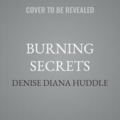 Burning Secrets by  Denise Diana Huddle audiobook