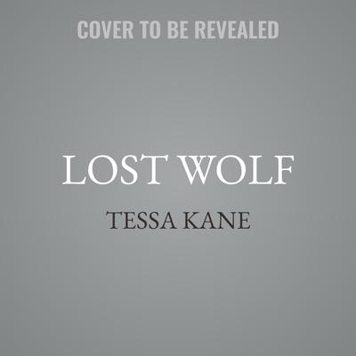 Lost Wolf by Tessa Kane audiobook