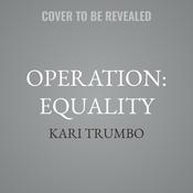 Operation: Equality by  Kari Trumbo audiobook