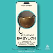 Late-Stage Babylon by  Angie Speaks audiobook