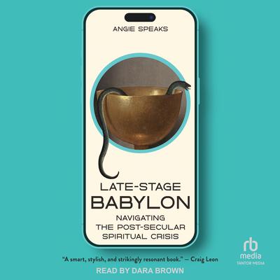 Late-Stage Babylon by Angie Speaks audiobook