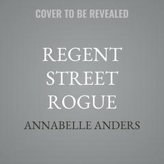 Regent Street Rogue by Annabelle Anders audiobook
