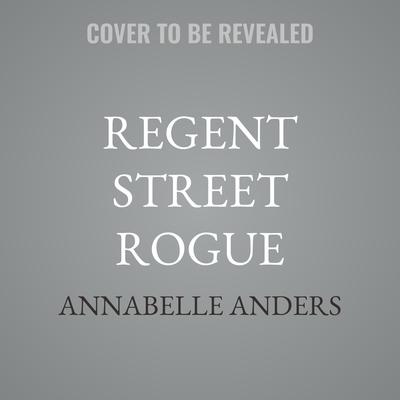 Regent Street Rogue by Annabelle Anders audiobook