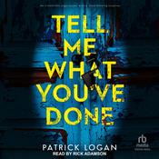 Tell Me What You've Done by  Patrick Logan audiobook