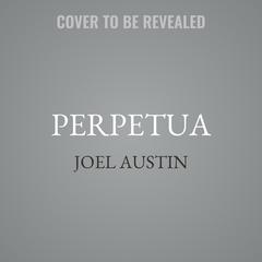 Perpetua by Joel Austin audiobook