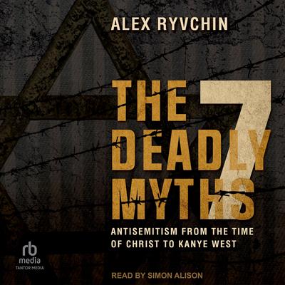 The 7 Deadly Myths by Alex Ryvchin audiobook