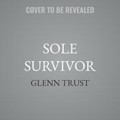 Sole Survivor by  Glenn Trust audiobook