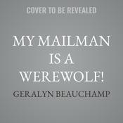 My Mailman is a Werewolf! by  Geralyn Beauchamp audiobook
