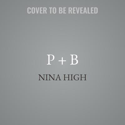 P + B by Nina High audiobook